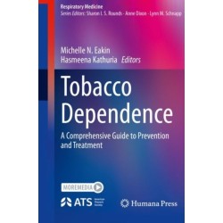 Tobacco Dependence: A Comprehensive Guide to Prevention and Treatment