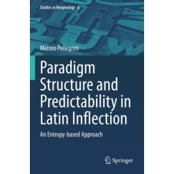 Paradigm Structure and Predictability in Latin Inflection: An Entropy-based Approach