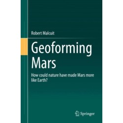 Geoforming Mars: How could nature have made Mars more like Earth?