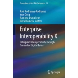 Enterprise Interoperability X: Enterprise Interoperability Through Connected Digital Twins