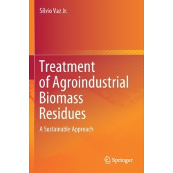 Treatment of Agroindustrial Biomass Residues: A Sustainable Approach
