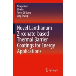 Novel Lanthanum Zirconate-based Thermal Barrier Coatings for Energy Applications