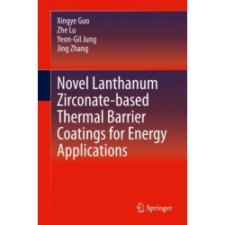 Novel Lanthanum Zirconate-based Thermal Barrier Coatings for Energy Applications