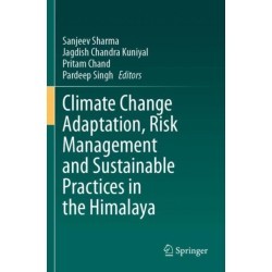 Climate Change Adaptation, Risk Management and Sustainable Practices in the Himalaya