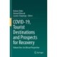 COVID-19, Tourist Destinations and Prospects for Recovery: Volume Two: An African Perspective