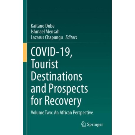 COVID-19, Tourist Destinations and Prospects for Recovery: Volume Two: An African Perspective