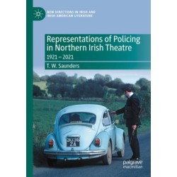 Representations of Policing in Northern Irish Theatre: 1921 – 2021