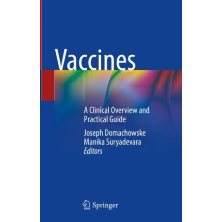 Vaccines: A Clinical Overview and Practical Guide