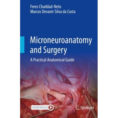 Microneuroanatomy and Surgery: A Practical Anatomical Guide