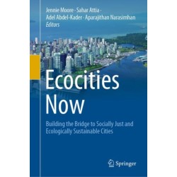 Ecocities Now: Building the Bridge to Socially Just and Ecologically Sustainable Cities