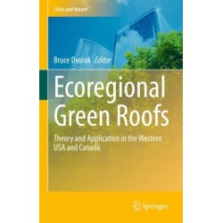 Ecoregional Green Roofs: Theory and Application in the Western USA and Canada