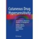 Cutaneous Drug Hypersensitivity: Clinical Features, Mechanisms, Diagnosis, and Management