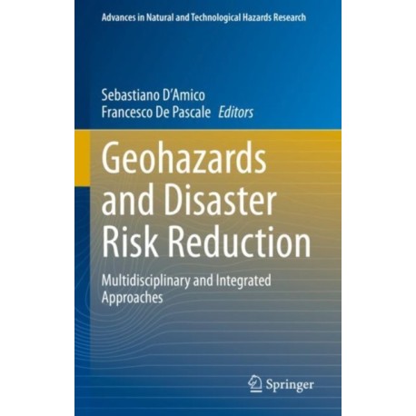 Geohazards and Disaster Risk Reduction: Multidisciplinary and Integrated Approaches