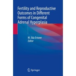 Fertility and Reproductive Outcomes in Different Forms of Congenital Adrenal Hyperplasia
