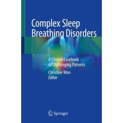 Complex Sleep Breathing Disorders: A Clinical Casebook of Challenging Patients