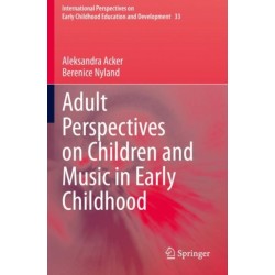 Adult Perspectives on Children and Music in Early Childhood