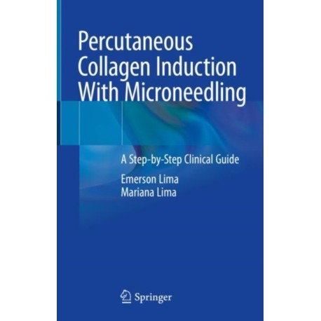 Percutaneous Collagen Induction With Microneedling: A Step-by-Step Clinical Guide