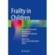 Frailty in Children: From the Perioperative Management to the Multidisciplinary Approach