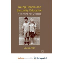 Young People and Sexuality Education: Rethinking Key Debates
