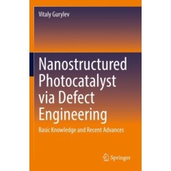 Nanostructured Photocatalyst via Defect Engineering: Basic Knowledge and Recent Advances