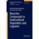 Bioactive Compounds in Underutilized Vegetables and Legumes