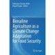 Biosaline Agriculture as a Climate Change Adaptation for Food Security