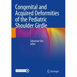 Congenital and Acquired Deformities of the Pediatric Shoulder Girdle