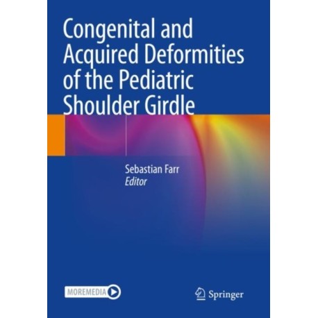Congenital and Acquired Deformities of the Pediatric Shoulder Girdle