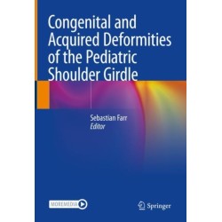Congenital and Acquired Deformities of the Pediatric Shoulder Girdle