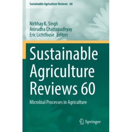 Sustainable Agriculture Reviews 60: Microbial Processes in Agriculture