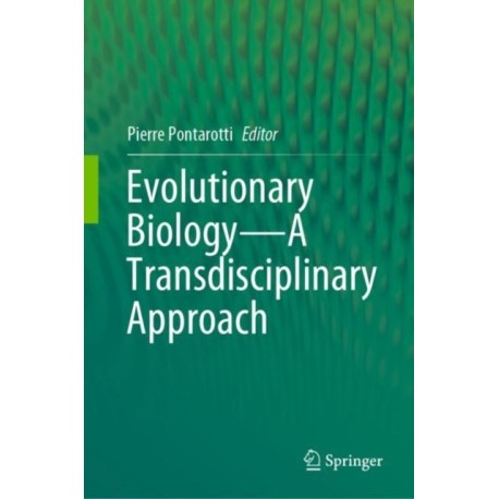 Evolutionary Biology—A Transdisciplinary Approach