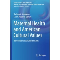 Maternal Health and American Cultural Values: Beyond the Social Determinants