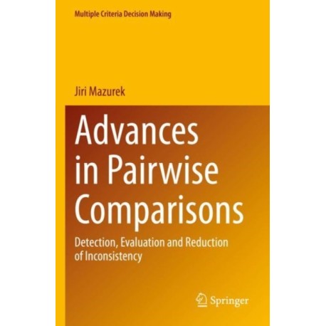 Advances in Pairwise Comparisons: Detection, Evaluation and Reduction of Inconsistency