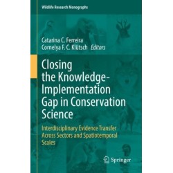 Closing the Knowledge-Implementation Gap in Conservation Science: Interdisciplinary Evidence Transfer Across Sectors and Spatiotemporal Scales