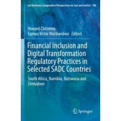 Financial Inclusion and Digital Transformation Regulatory Practices in Selected SADC Countries: South Africa, Namibia, Botswana and Zimbabwe