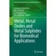 Metal, Metal Oxides and Metal Sulphides for Biomedical Applications