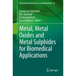 Metal, Metal Oxides and Metal Sulphides for Biomedical Applications