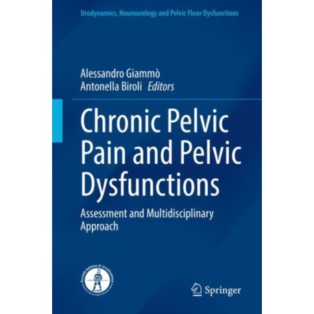 Chronic Pelvic Pain and Pelvic Dysfunctions: Assessment and Multidisciplinary Approach