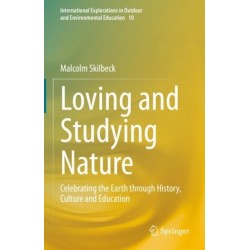 Loving and Studying Nature: Celebrating the Earth through History, Culture and Education