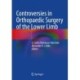 Controversies in Orthopaedic Surgery of the Lower Limb