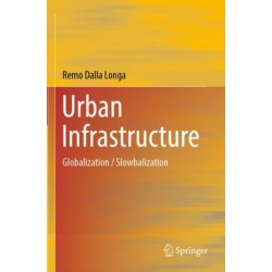 Urban Infrastructure: Globalization / Slowbalization