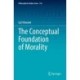 The Conceptual Foundation of Morality