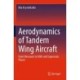 Aerodynamics of Tandem Wing Aircraft: From Dinosaurs to UAVs and Supersonic Planes