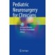 Pediatric Neurosurgery for Clinicians