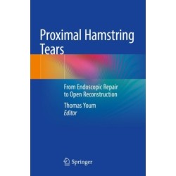 Proximal Hamstring Tears: From Endoscopic Repair to Open Reconstruction