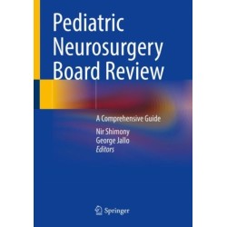Pediatric Neurosurgery Board Review: A Comprehensive Guide