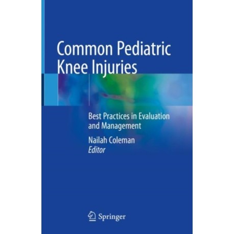 Common Pediatric Knee Injuries: Best Practices in Evaluation and Management