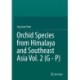 Orchid Species from Himalaya and Southeast Asia Vol. 2 (G - P)