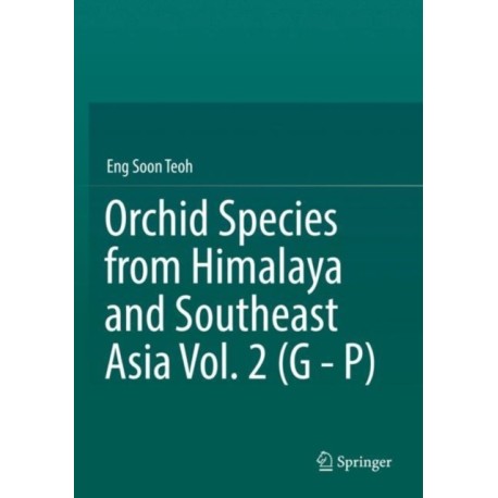 Orchid Species from Himalaya and Southeast Asia Vol. 2 (G - P)