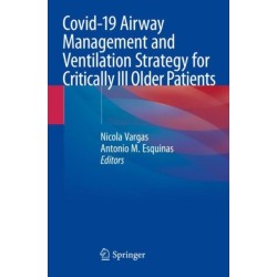 Covid-19 Airway Management and Ventilation Strategy for Critically Ill Older Patients